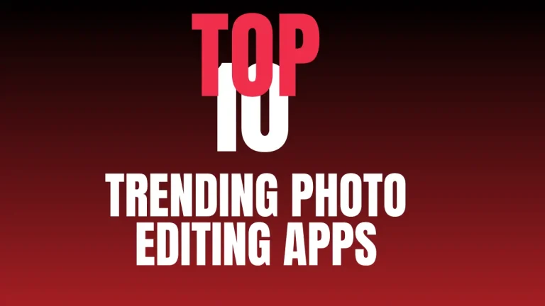Top 10 Trending Photo Editing Apps of 2024